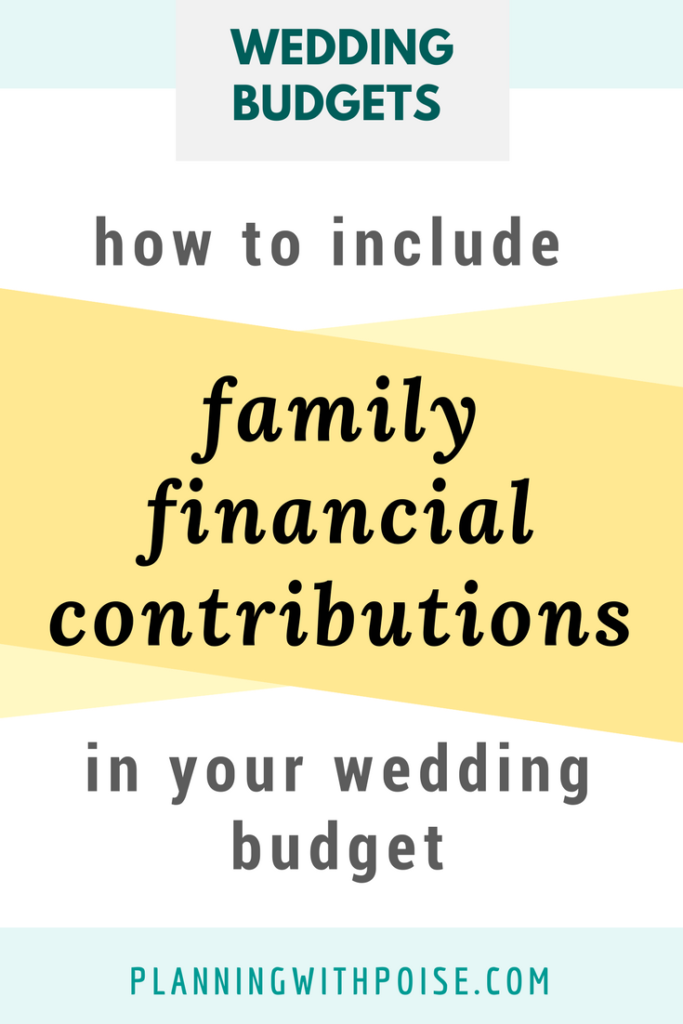 wedding budget advice: how to include family financial contributions into your wedding budget