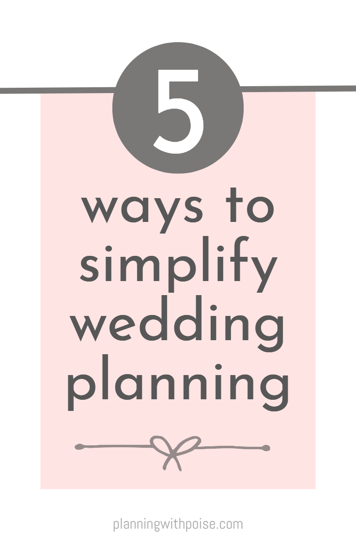 5 Ways to Simplify Wedding Planning