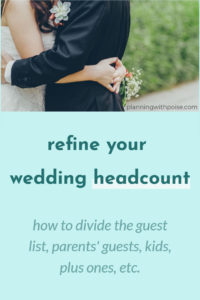refine your #wedding headcount - things to consider before you send #wedding #invitations #weddingplanning