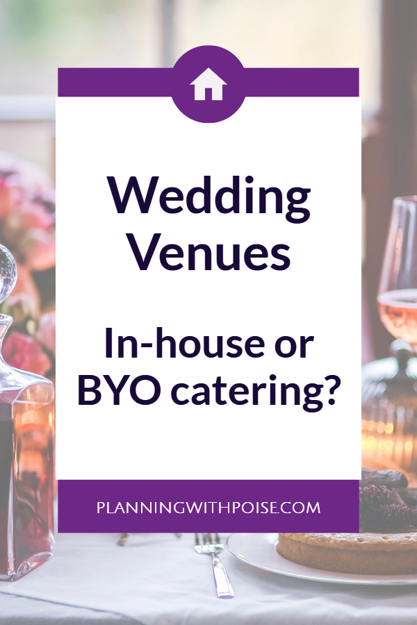 A Quick Summary of Wedding Venue Types: In-House vs. BYO Catering